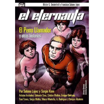 El Eternauta El perro llamador y otras historias. 